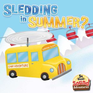 Sledding in Summer? sl, sm, sn..., J. Jean Robertson