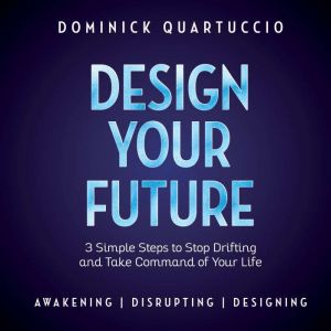 Design Your Future, Dominick Quartuccio