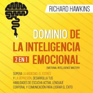 Dominio de la inteligencia emocional ..., Richard Hawkins