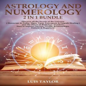ASTROLOGY AND NUMEROLOGY, Luis Taylor