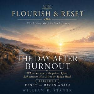 The Day After Burnout, William R. Stanek