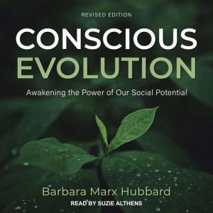 Conscious Evolution, Barbara Marx Hubbard