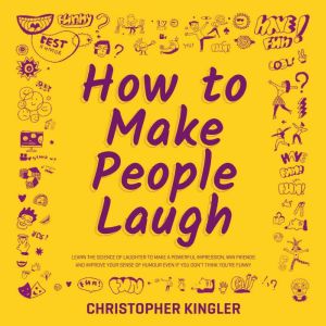 How to Make People Laugh, Christopher Kingler