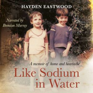 Like Sodium in Water, Hayden Eastwood