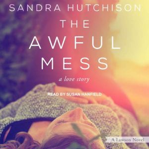 The Awful Mess, Sandra Hutchison
