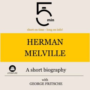 Herman Melville A short biography, 5 Minutes