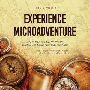 Experience Microadventure the Best Id..., Lara Althaus