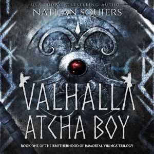 Valhalla Atcha Boy, Nathan Squiers