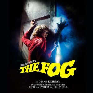 John Carpenters The Fog, Dennis Etchison