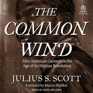The Common Wind, Julius S. Scott