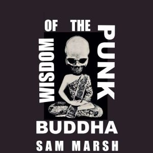 Wisdom of the Punk Buddha