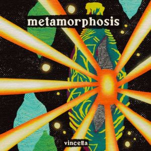 Metamorphosis, Vincetta