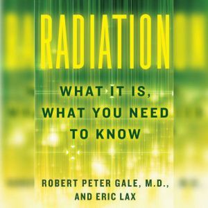 Radiation, Robert Peter Gale