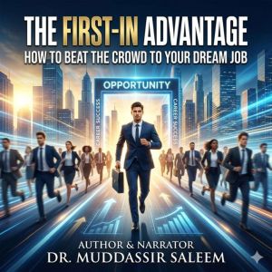 The FirstIn Advantage How to Beat t..., Dr. Muddassir Saleem