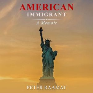 American Immigrant, Peter Raamat