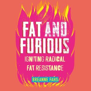 Fat and Furious, Breanne Fahs