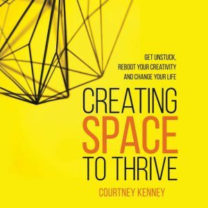 Creating Space to Thrive, Courtney Kenney