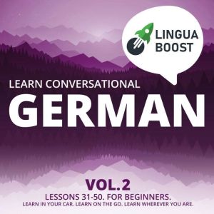 Learn Conversational German Vol. 2, LinguaBoost
