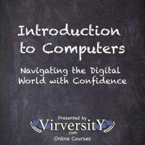 Introduction to Computers: Navigating the Digital World with Confidence