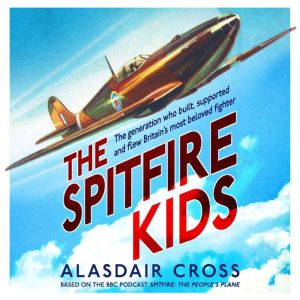 The Spitfire Kids, Alasdair Cross