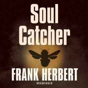 Soul Catcher, Frank Herbert
