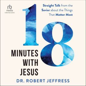 18 Minutes with Jesus, Dr. Robert Jeffress
