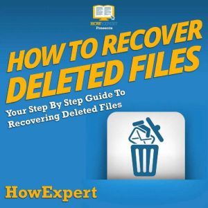 How To Recover Deleted Files, HowExpert