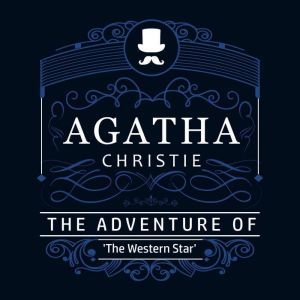 The Adventure of The Western Star ..., Agatha Christie