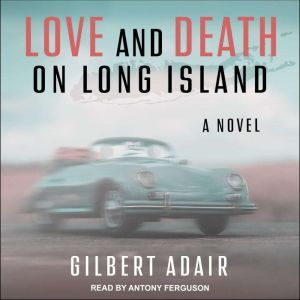 Love and Death on Long Island, Gilbert Adair