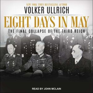 Eight Days in May, Volker Ullrich