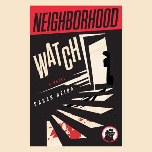 Neighborhood Watch, Sarah Reida