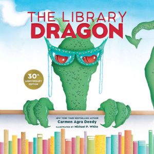 The Library Dragon, Carmen Agra Deedy