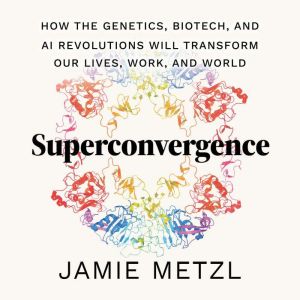 Superconvergence, Jamie Metzl