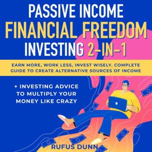 Passive Income  Financial Freedom In..., Rufus Dunn