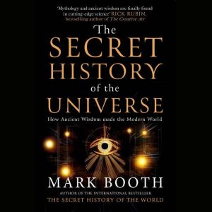The Secret History of the Universe, Mark Booth