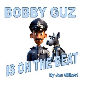 Bobby Guz Is On The Beat, Jon Gilbert