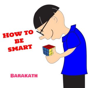 How to be smart?, BARAKATH