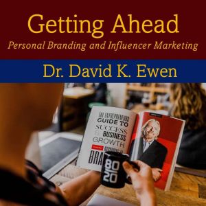 Getting Ahead, Dr. David K. Ewen