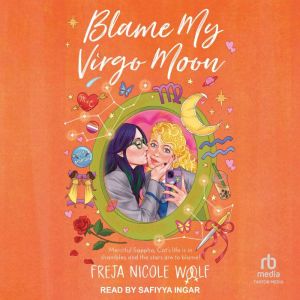 Blame My Virgo Moon, Freja Nicole Woolf
