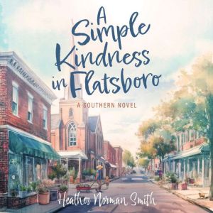A Simple Kindness in Flatsboro: A Southern Novel