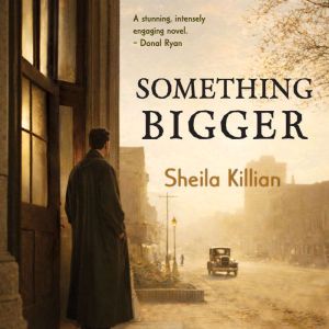 Something Bigger, Sheila Killian