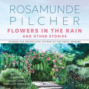 Flowers In the Rain  Other Stories, Rosamunde Pilcher