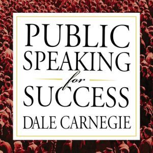 Public Speaking for Success, Dale Carnegie