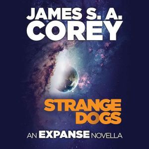 Strange Dogs, James S. A. Corey