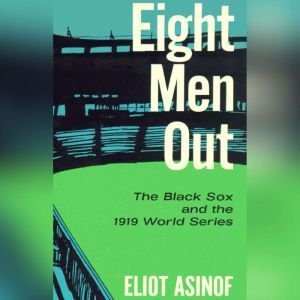 Eight Men Out, Eliot Asinof