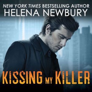 Kissing My Killer, Helena Newbury