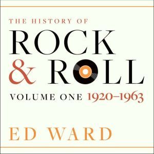 The History of Rock  Roll, Ed Ward