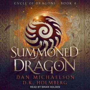 The Summoned Dragon, D.K. Holmberg