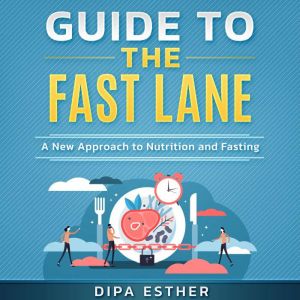 Guide to The Fast Lane, Dipa Esther