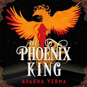 The Phoenix King, Aparna Verma